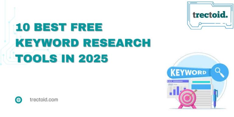 10 Best Free Keyword Research Tools That Will Dominate in 2025 1 - Trectoid Keyword Research Tools