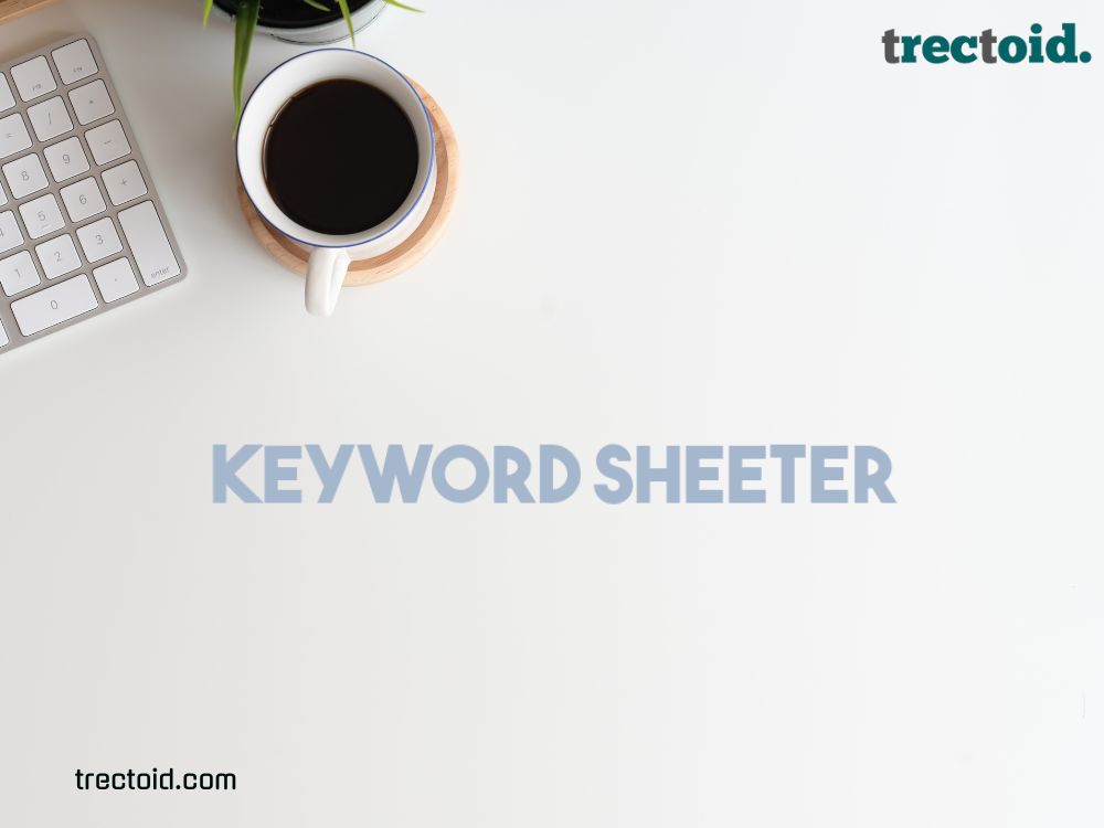 Keyword Sheeter - Trectoid